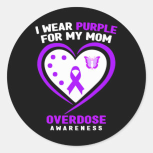 I Wear Purple For My Mom Overdose Awareness 1 Classic Round Sticker