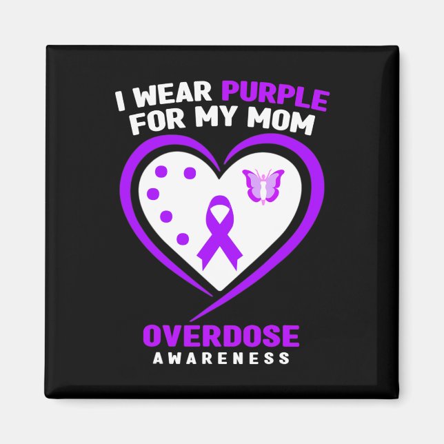 I Wear Purple For My Mom Overdose Awareness 1  Magnet (Front)