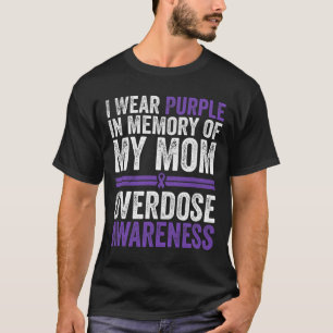 I Wear Purple For My Mom Overdose Awareness T-Shirt