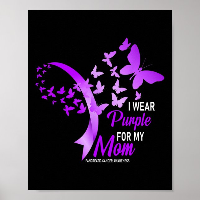I Wear Purple For My Mom Pancreatic Cancer Awarene Poster (Front)