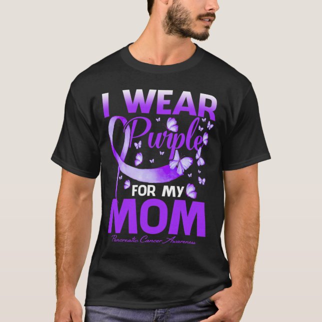 I Wear Purple For My Mom Pancreatic Cancer Awarene T-Shirt (Front)