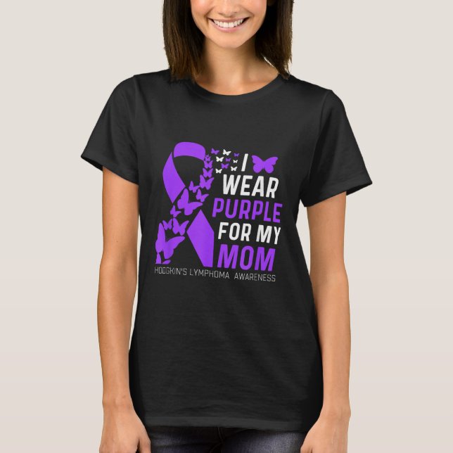 I Wear Purple For My Moms Hodgkins Lymphoma Awaren T-Shirt (Front)