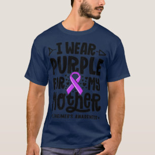 I Wear Purple For My Mother Alzheimers Mom Family T-Shirt