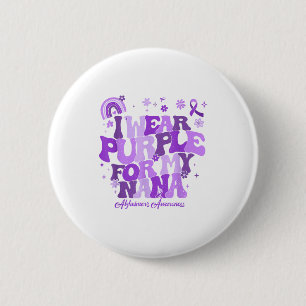 I wear purple for my nana dementia alzheimer's awa 2 inch round button