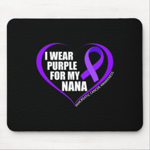 I Wear Purple For My Nana Pancreatic Cancer Awaren Mouse Pad