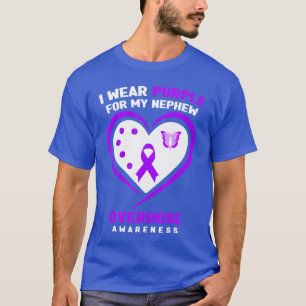I Wear Purple For My Nephew Overdose Awareness T-Shirt