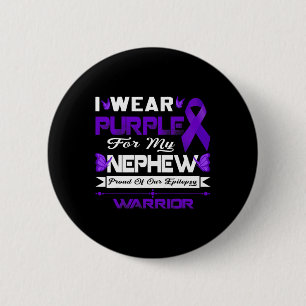 I Wear Purple For My Nephew Proud Of Our Epilepsy 2 Inch Round Button