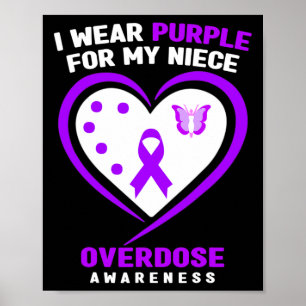 I Wear Purple For My Niece Overdose Awareness 1  Poster