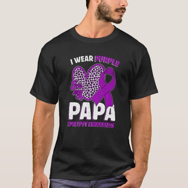 I Wear Purple For My Papa Epilepsy Awareness Leopa T-Shirt (Front)