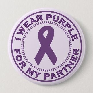 I Wear Purple For My Partner 4 Inch Round Button