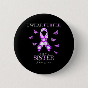 I Wear Purple For My Sister Epilepsy Awareness Mon 2 Inch Round Button
