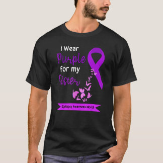 I Wear Purple For My Sister Epilepsy Awareness Mon T-Shirt