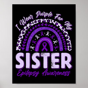 I Wear Purple For My Sister Epilepsy Awareness Rai Poster