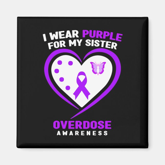 I Wear Purple For My Sister Overdose Awareness 1 Magnet (Front)