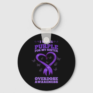 I Wear Purple For My Sister Overdose Awareness 2 Keychain
