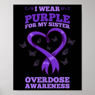 I Wear Purple For My Sister Overdose Awareness 2  Poster