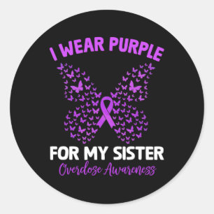 I Wear Purple For My Sister Overdose Awareness But Classic Round Sticker