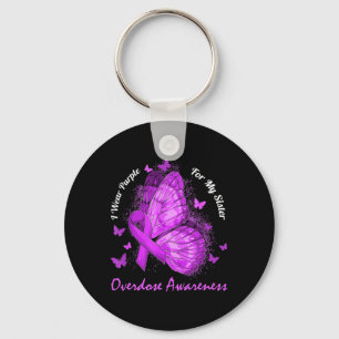I Wear Purple For My Sister Overdose Awareness But Keychain
