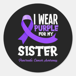 I Wear Purple For My Sister Pancreatic Cancer Awar Classic Round Sticker