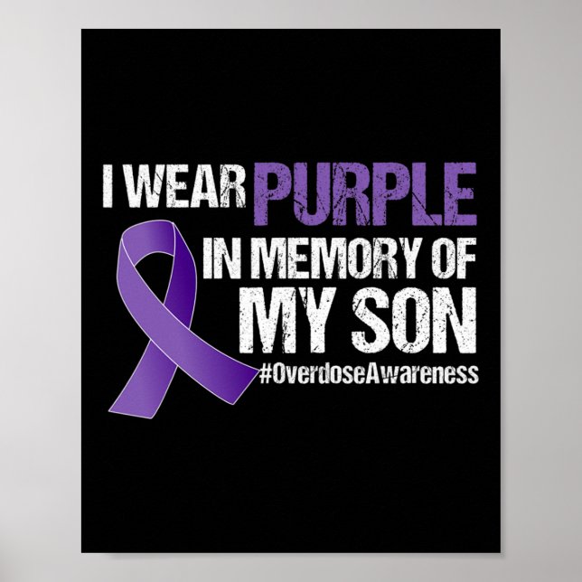 I Wear Purple For My Son Overdose Awareness 1 Poster (Front)