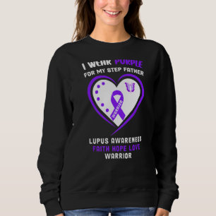 I Wear Purple For My Step Father Lupus Awareness Sweatshirt