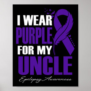 I Wear Purple For My Uncle Epilepsy Awareness Feat Poster