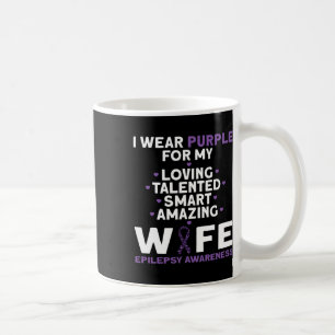 I Wear Purple For My Wife Epilepsy Awareness  Coffee Mug
