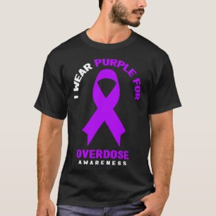 I Wear Purple For Overdose Awareness 1 T-Shirt