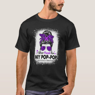 I Wear Purple For Pop Pop Messy Bun Alzheimer's Aw T-Shirt