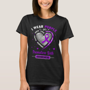 I Wear Purple For PREMATURE BIRTH Awareness T-Shirt