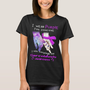 I Wear Purple For Someone Sarcoidosis Awareness T-Shirt