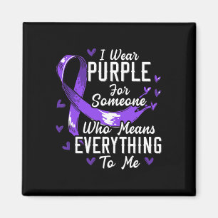 I Wear Purple For Someone Who Means Everything To Magnet