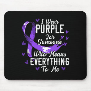 I Wear Purple For Someone Who Means Everything To Mouse Pad