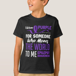 I Wear Purple For Someone Who Means World Epilepsy T-Shirt