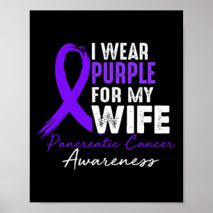 I Wear Purple For WIFE Pancreatic Cancer Awareness Poster