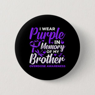 I Wear Purple In Memory For My Brother Overdose Aw 2 Inch Round Button