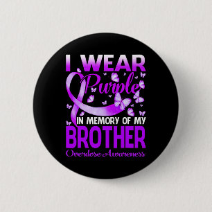 I Wear Purple In Memory For My Brother Overdose Aw 2 Inch Round Button