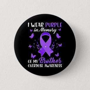 I Wear Purple In Memory For My Brother Overdose Aw 2 Inch Round Button