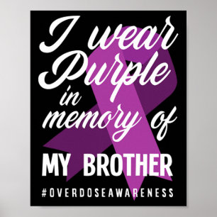 I Wear Purple In Memory For My Brother Overdose Aw Poster