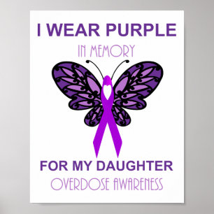 I Wear Purple In Memory For My Daughter Overdose A Poster