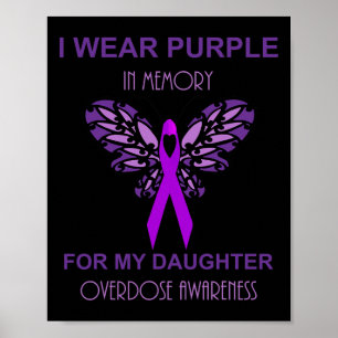 I Wear Purple In Memory For My Daughter Overdose A Poster
