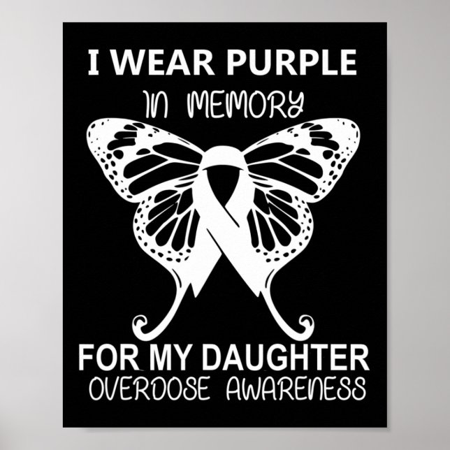 I Wear Purple In Memory For My Daughter Overdose A Poster (Front)