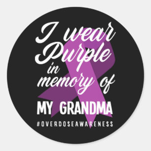I Wear Purple In Memory For My Grandma Overdose Aw Classic Round Sticker