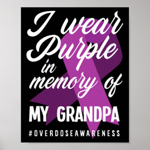 I Wear Purple In Memory For My Grandpa Overdose Aw Poster