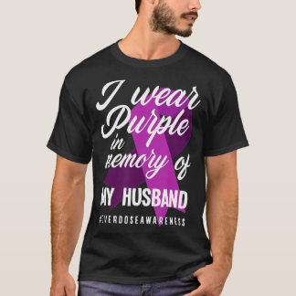 I Wear Purple In Memory For My Husband Overdose Aw T-Shirt