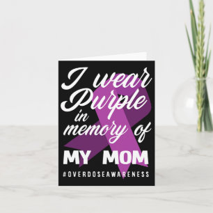 I Wear Purple In Memory For My Mom Overdose Awaren Card