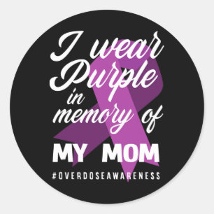 I Wear Purple In Memory For My Mom Overdose Awaren Classic Round Sticker