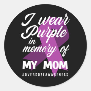 I Wear Purple In Memory For My Mom Overdose Awaren Classic Round Sticker