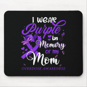 I Wear Purple In Memory For My Mom Overdose Awaren Mouse Pad