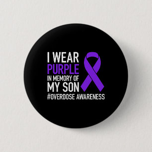 I Wear Purple In Memory For My Son Overdose Awaren 2 Inch Round Button
